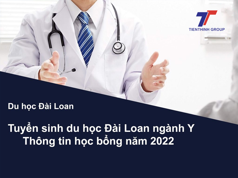 Du học Đài Loan: Tuyển sinh du học Đài Loan ngành Y & thông tin học bổng năm 2022