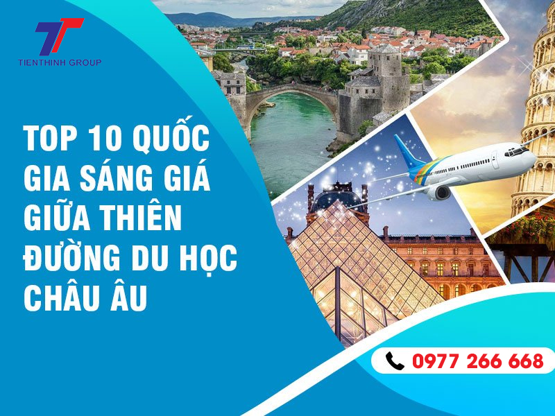 Top 10 quốc gia sáng giá giữa “thiên đường du học châu Âu”